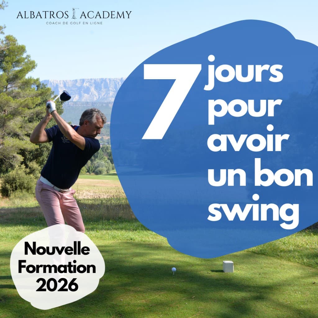 7 jours pour avoir un bon swing — formation Albatros Academy